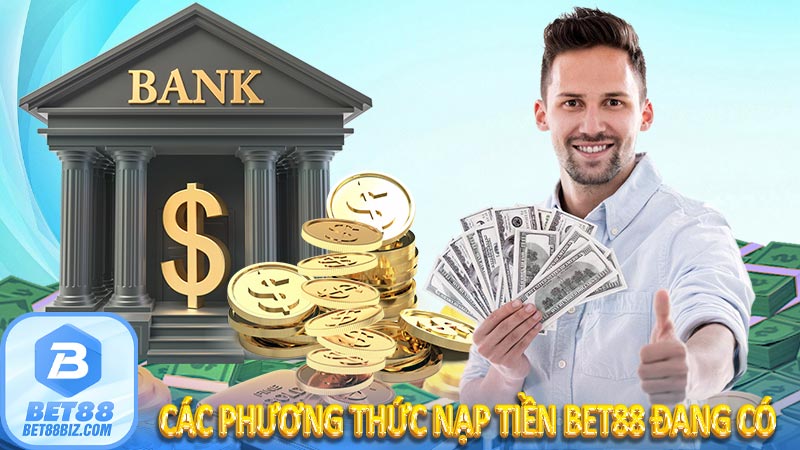 Các phương thức nạp tiền bet88 đang có 