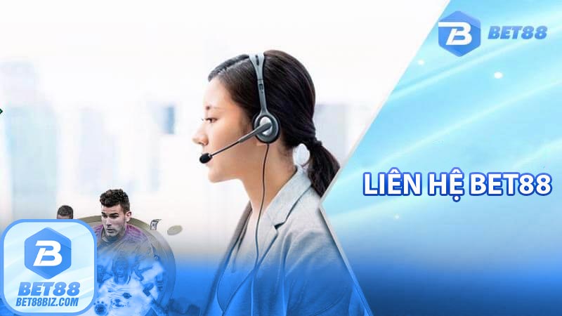 Liên hệ bet88 - Luôn hỗ trợ 24/7