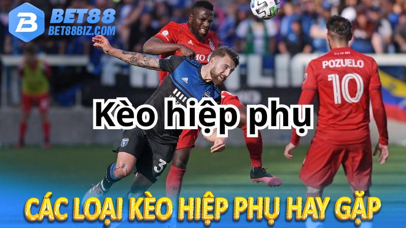 Các loại kèo hiệp phụ hay gặp