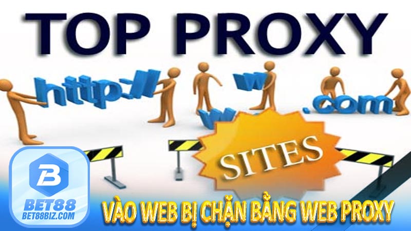 Vào web bị chặn bằng Web Proxy