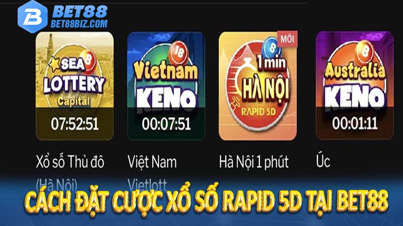 Cách đặt cược xổ số Rapid 5D tại BET88