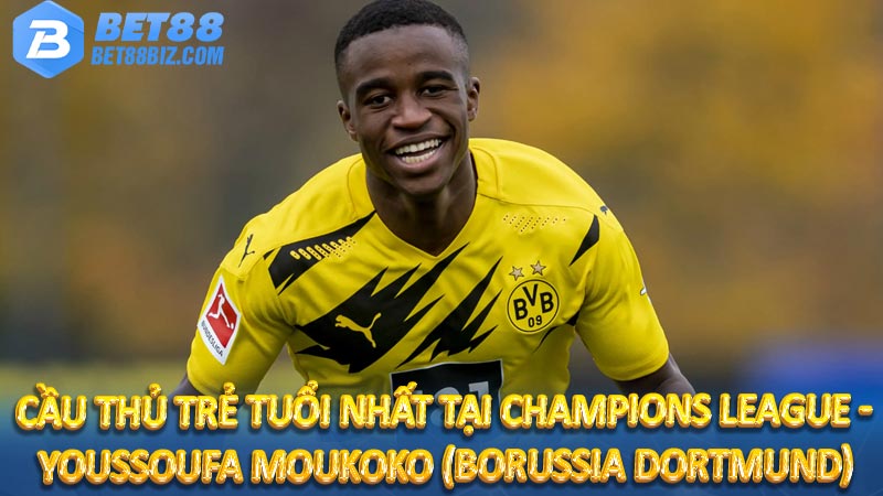 Cầu thủ trẻ tuổi nhất tại Champions League - Youssoufa Moukoko (Borussia Dortmund)