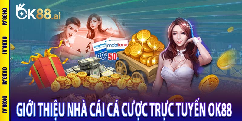 Giới thiệu nhà cái cá cược trực tuyến OK88